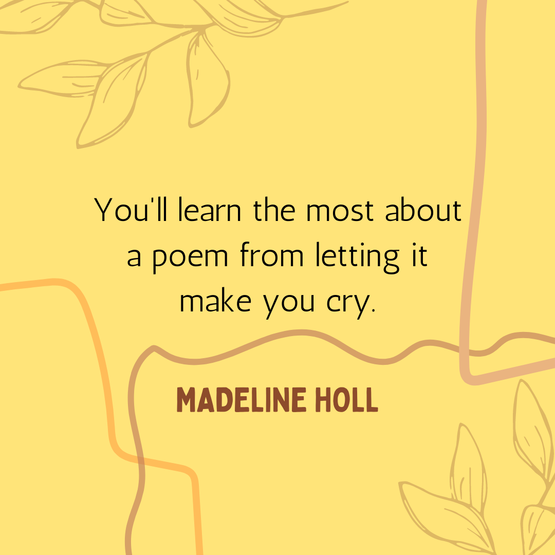 Madeline Holl: "You'll know the most about a poem from letting it make you cry."